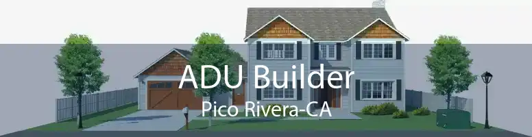 ADU Builder Pico Rivera-CA