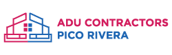 ADU Contractors in Pico Rivera